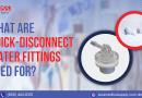 What Are Quick-Disconnect Water Fittings Used For?